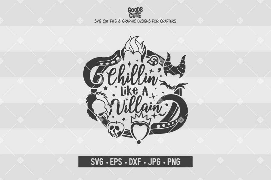 Chillin' Like A Villain • Disney Villains • Cut File in SVG EPS DXF JPG PNG