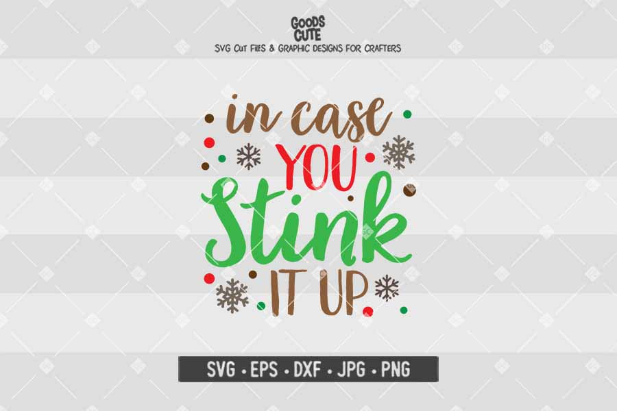 In Case You Stink It Up • Christmas • Cut File in SVG EPS DXF JPG PNG