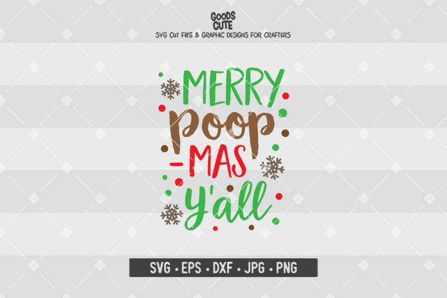 Merry Poop Mas Y'all • Christmas • Cut File in SVG EPS DXF JPG PNG