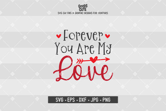 Forever You Are My Love • Valentine's Day • Cut File in SVG EPS DXF JPG PNG