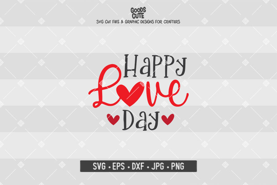 Happy Love Day • Valentine's Day • Cut File in SVG EPS DXF JPG PNG