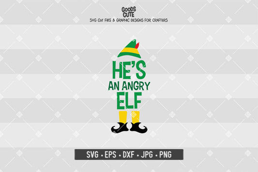 He's An Angry Elf • Buddy The Elf • Christmas • Cut File in SVG EPS DXF JPG PNG