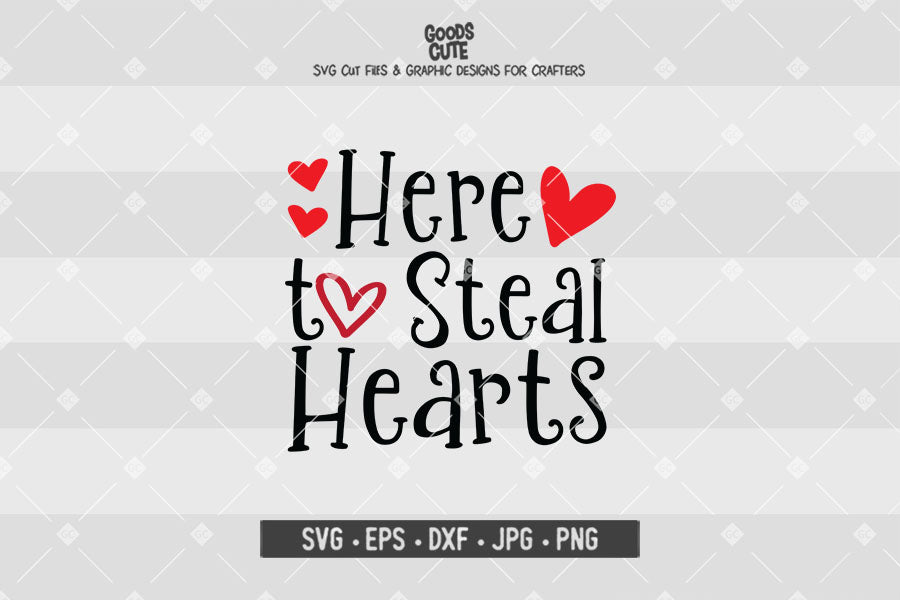 Here to Steal Hearts • Valentine's Day • Cut File in SVG EPS DXF JPG PNG
