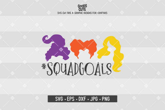 Squad Goals • Hocus Pocus • Halloween • Cut File in SVG EPS DXF JPG PNG