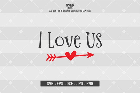 I Love Us • Valentine's Day • Cut File in SVG EPS DXF JPG PNG