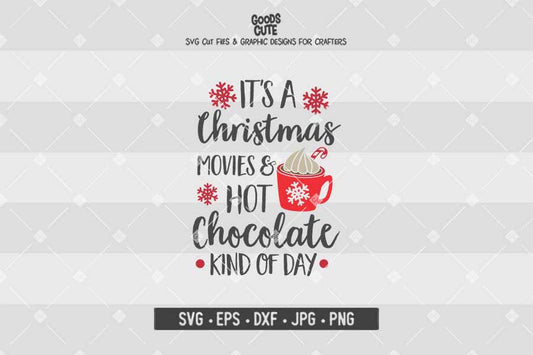 It's a Christmas Movies, Hot Chocolate Kind Of Day • Christmas • Cut File in SVG EPS DXF JPG PNG