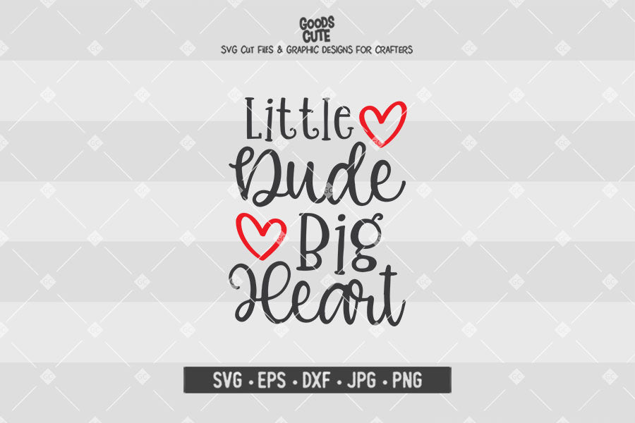 Little Dude Big Heart • Valentine's Day • Cut File in SVG EPS DXF JPG PNG