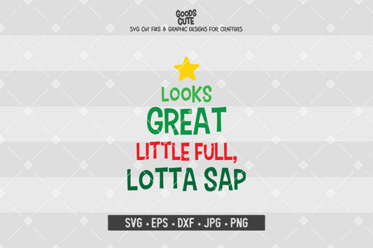 Looks Great Little Full Lotta Sap • National Lampoon's Christmas Vacation • Christmas • Cut File in SVG EPS DXF JPG PNG