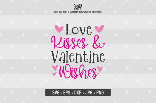Love Kisses Valentine Wishes • Valentine's Day • Cut File in SVG EPS DXF JPG PNG