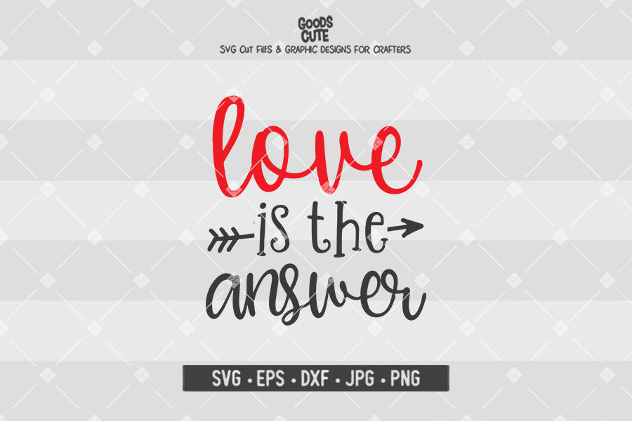 Love is the Answer • Valentine's Day • Cut File in SVG EPS DXF JPG PNG