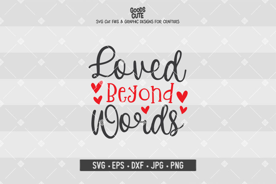 Loved Beyond Words • Valentine's Day • Cut File in SVG EPS DXF JPG PNG