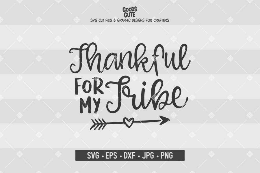 Thankful For My Tribe • Thanksgiving • Cut File in SVG EPS DXF JPG PNG
