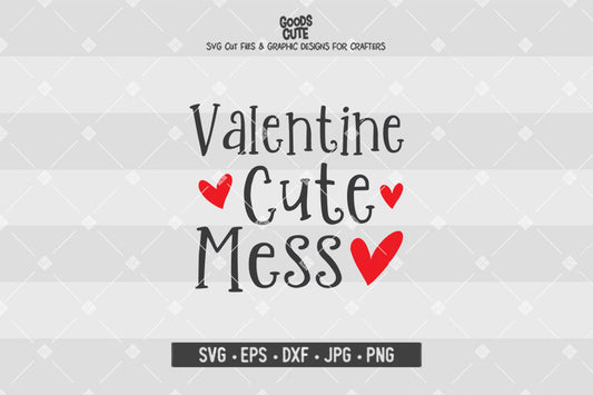 Valentine Cute Mess • Valentine's Day • Cut File in SVG EPS DXF JPG PNG
