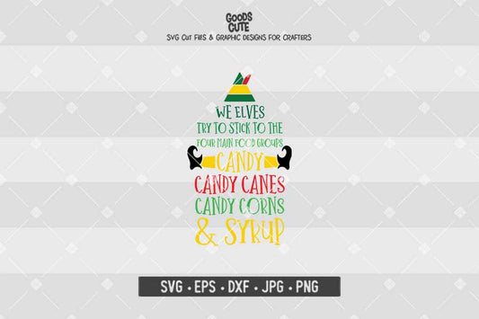 We Elves Try to Stick to the Four Main Food • Buddy The Elf • Christmas • Cut File in SVG EPS DXF JPG PNG