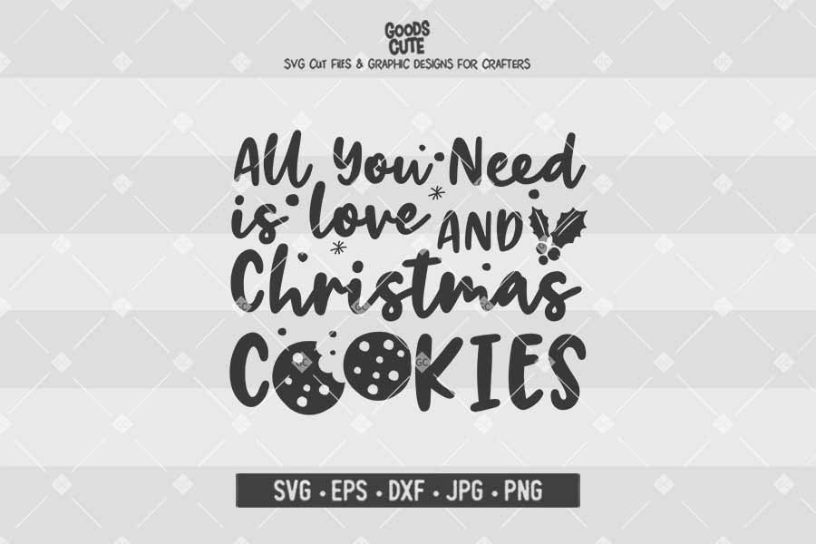 All You Need Is Love And Christmas Cookies • Cut File in SVG EPS DXF JPG PNG