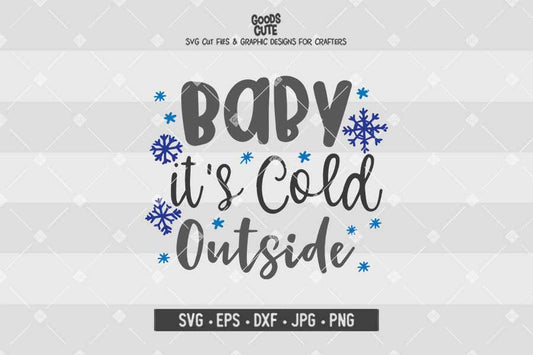 Baby its Cold Outside • Cut File in SVG EPS DXF JPG PNG