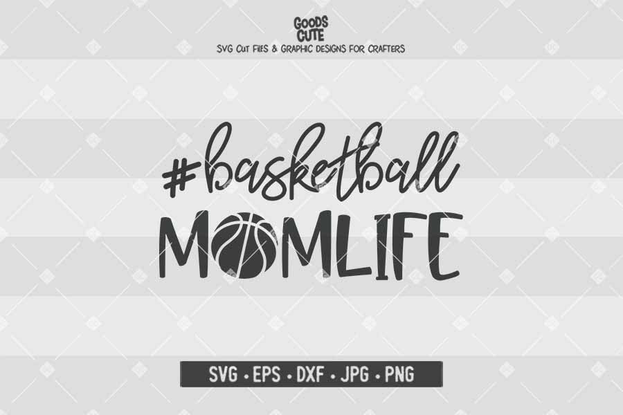 Basketball Momlife • Cut File in SVG EPS DXF JPG PNG