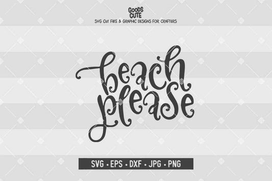 Beach Please • Cut File in SVG EPS DXF JPG PNG