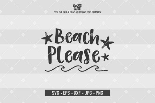 Beach Please • Cut File in SVG EPS DXF JPG PNG