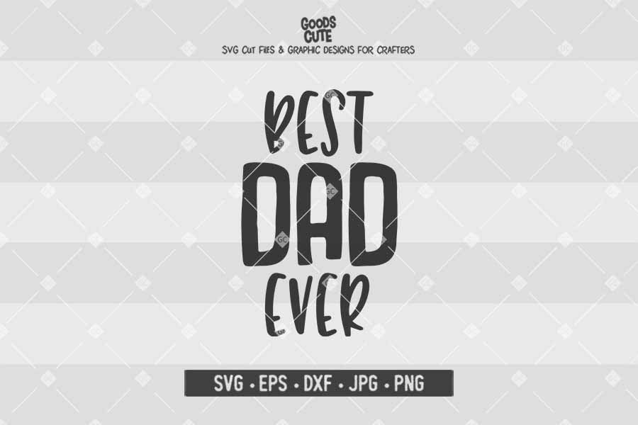 Best Dad Ever • Cut File in SVG EPS DXF JPG PNG