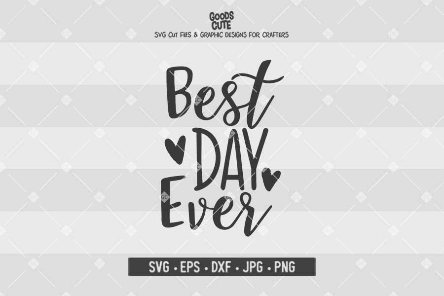 Best Day Ever • Cut File in SVG EPS DXF JPG PNG
