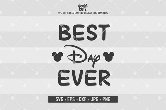 Best Day Ever • Disney • Cut File in SVG EPS DXF JPG PNG