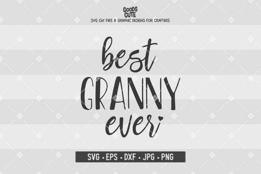 Best Granny Ever • Cut File in SVG EPS DXF JPG PNG