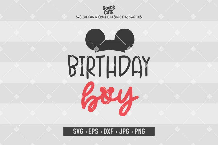 Birthday Boy Mickey Mouse • Disney Family • Cut File in SVG EPS DXF JPG PNG