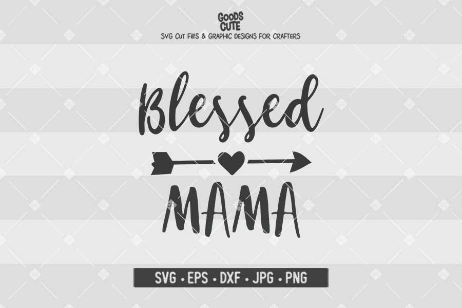Blessed Mama • Cut File in SVG EPS DXF JPG PNG