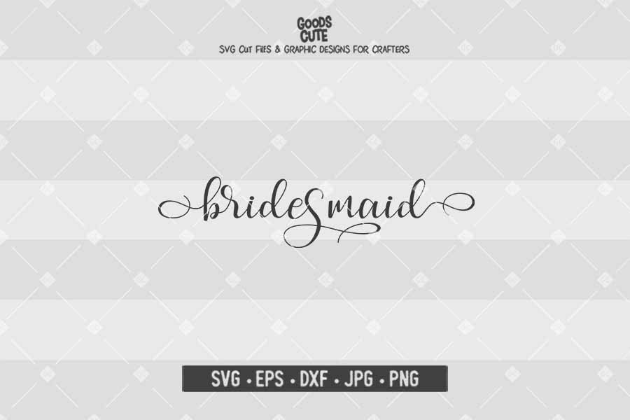 Bridesmaid • Wedding • Cut File in SVG EPS DXF JPG PNG