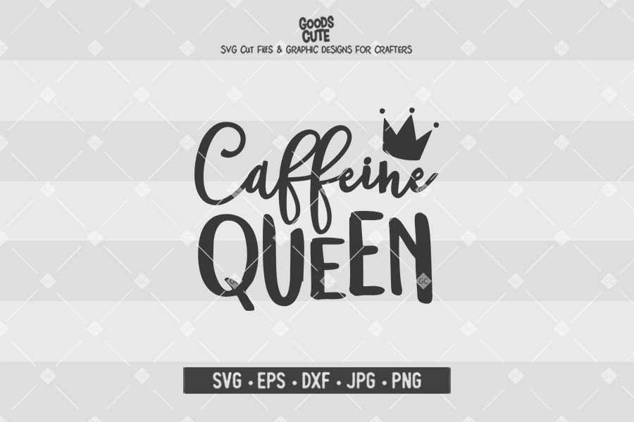 Caffeine Queen • Cut File in SVG EPS DXF JPG PNG