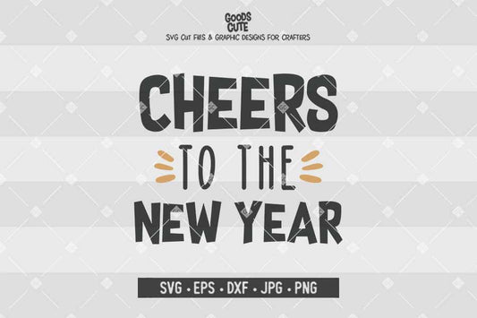 Cheers to the New Year • Cut File in SVG EPS DXF JPG PNG