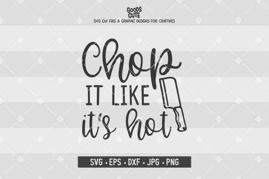 Chop It Like It's Hot • Cut File in SVG EPS DXF JPG PNG