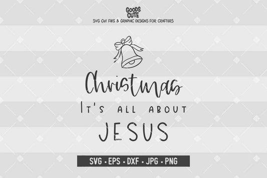 Christmas It's All About Jesus • Cut File in SVG EPS DXF JPG PNG