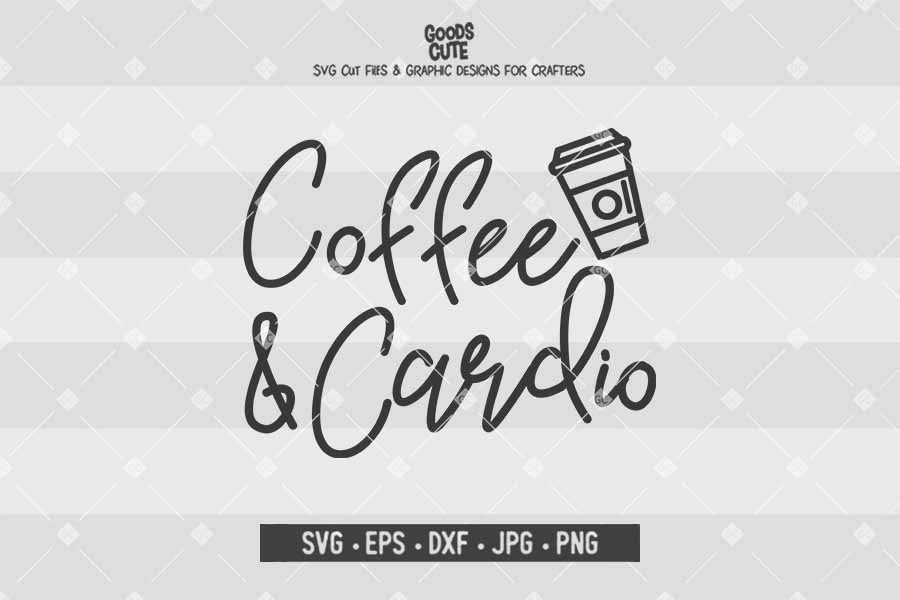 Coffee And Cardio • Cut File in SVG EPS DXF JPG PNG