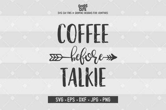 Coffee Before Talkie • Cut File in SVG EPS DXF JPG PNG