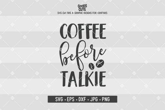 Coffee Before Talkie • Cut File in SVG EPS DXF JPG PNG