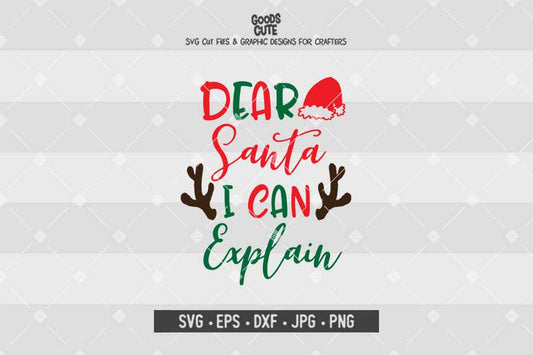 Dear Santa I Can Explain • Cut File in SVG EPS DXF JPG PNG