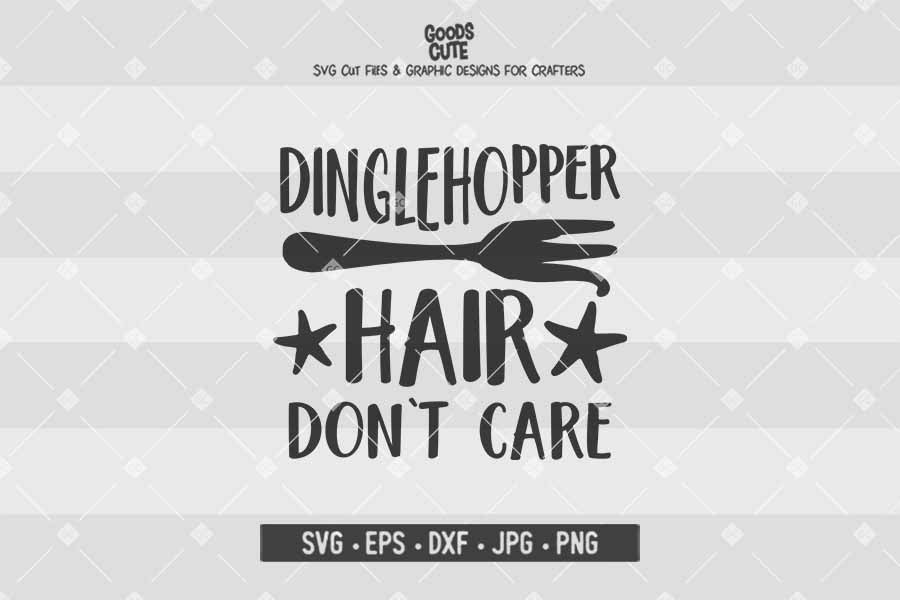 Dinglehopper Hair Don't Care • Cut File in SVG EPS DXF JPG PNG