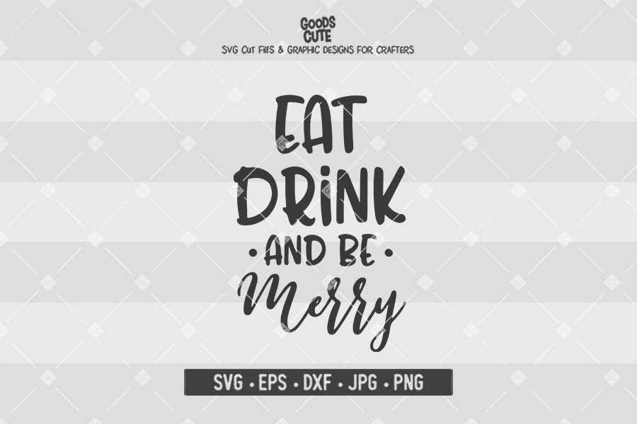 Eat Drink and Be Merry • Cut File in SVG EPS DXF JPG PNG