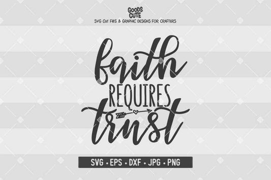 Faith Requires Trust • Cut File in SVG EPS DXF JPG PNG