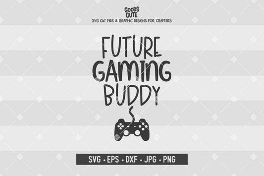 Future Gaming Buddy • Cut File in SVG EPS DXF JPG PNG