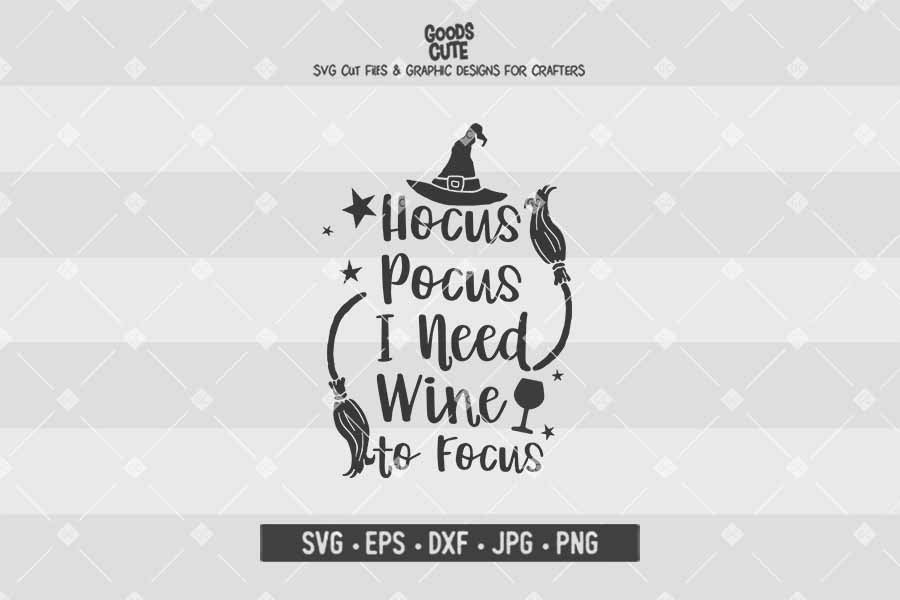 Hocus Pocus I Need Wine to Focus • Halloween • Cut File in SVG EPS DXF JPG PNG