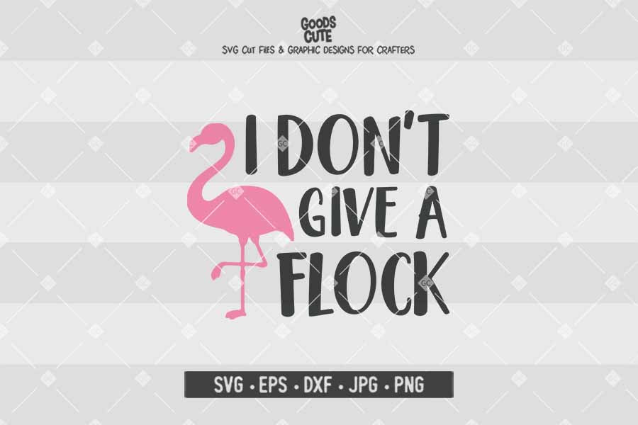 I Don't Give a Flock • Cut File in SVG EPS DXF JPG PNG