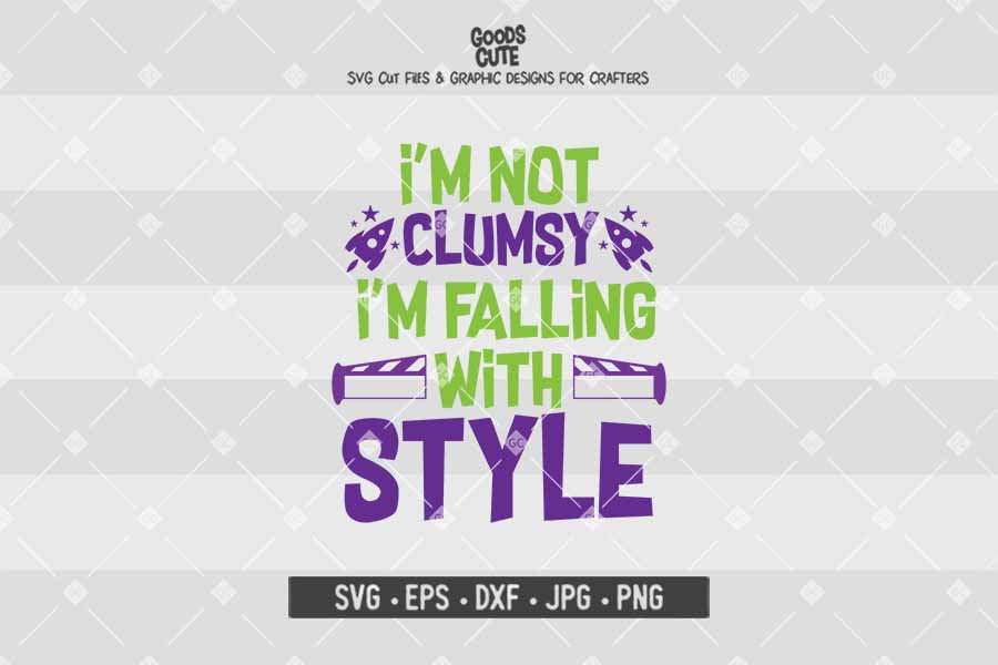 I'm Not Clumsy I'm Falling With Style • Toy Story • Cut File in SVG EPS DXF JPG PNG