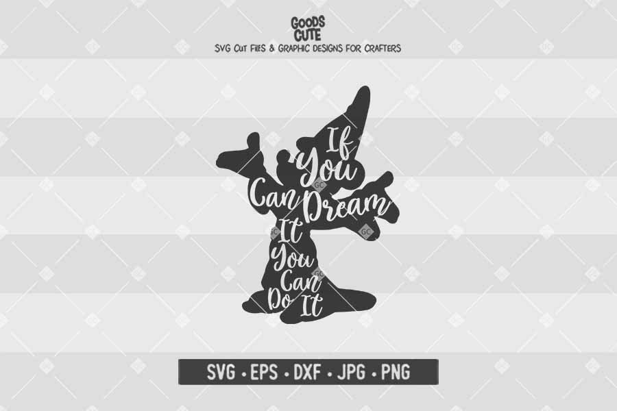 If You Can Dream It You Can Do It • Disney • Cut File in SVG EPS DXF JPG PNG