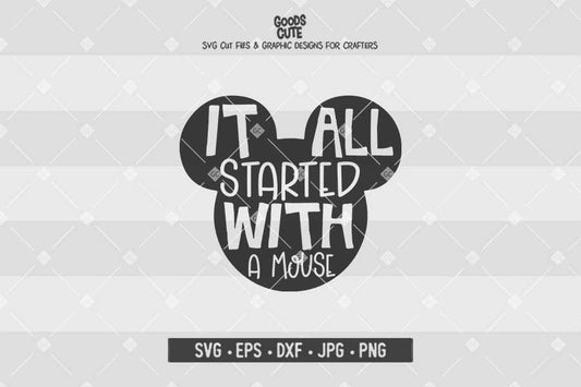 It All Started With a Mouse • Disney • Cut File in SVG EPS DXF JPG PNG
