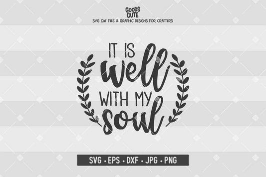 It Is Well With My Soul • Cut File in SVG EPS DXF JPG PNG