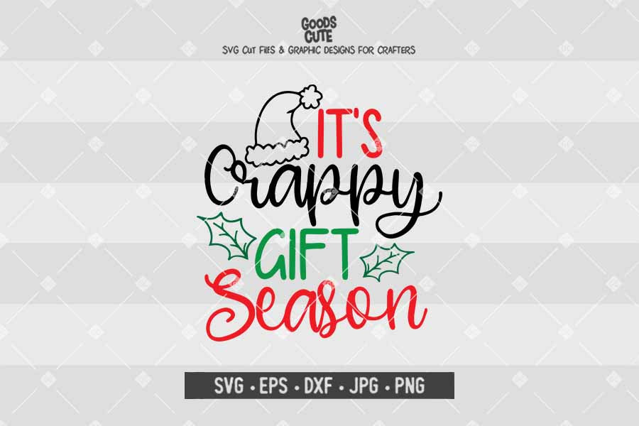 It's Crappy Gift Season • Cut File in SVG EPS DXF JPG PNG