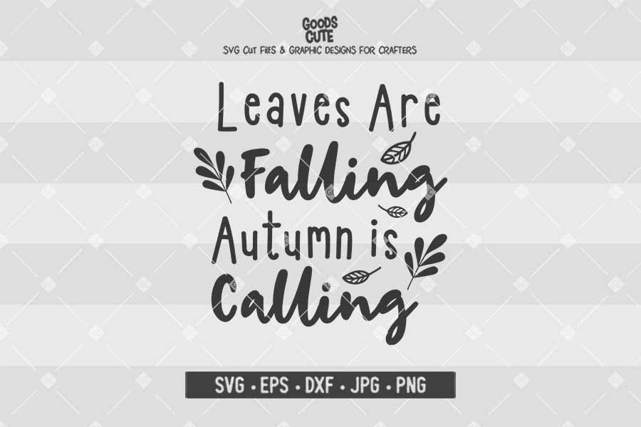 Leaves Are Falling  Autumn is Calling • Cut File in SVG EPS DXF JPG PNG